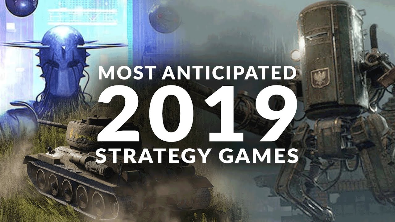 MOST ANTICIPATED NEW STRATEGY GAMES | 2019 (Real Time Strategy & Turn Based Strategy Games)
