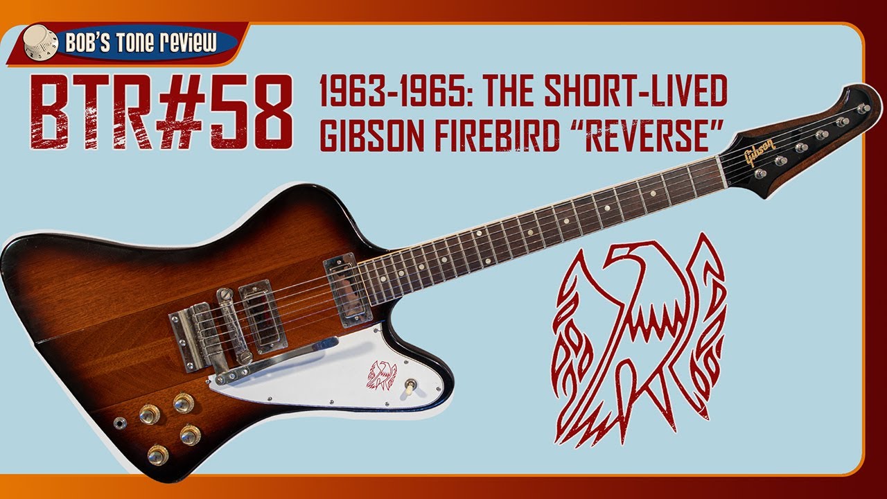 Gibson Firebird “Reverse” 1963-1965: The Short-Lived Vintage Originals
