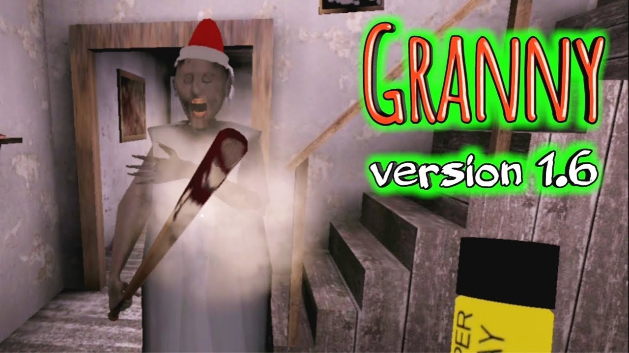 Granny Version 1.6 Full Gameplay