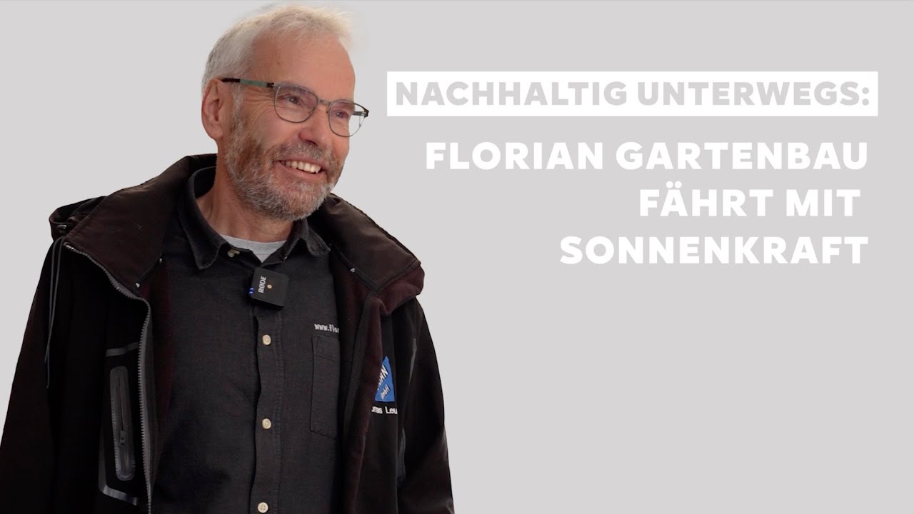 Florian Gartenbau fährt mit Sonnenkraft