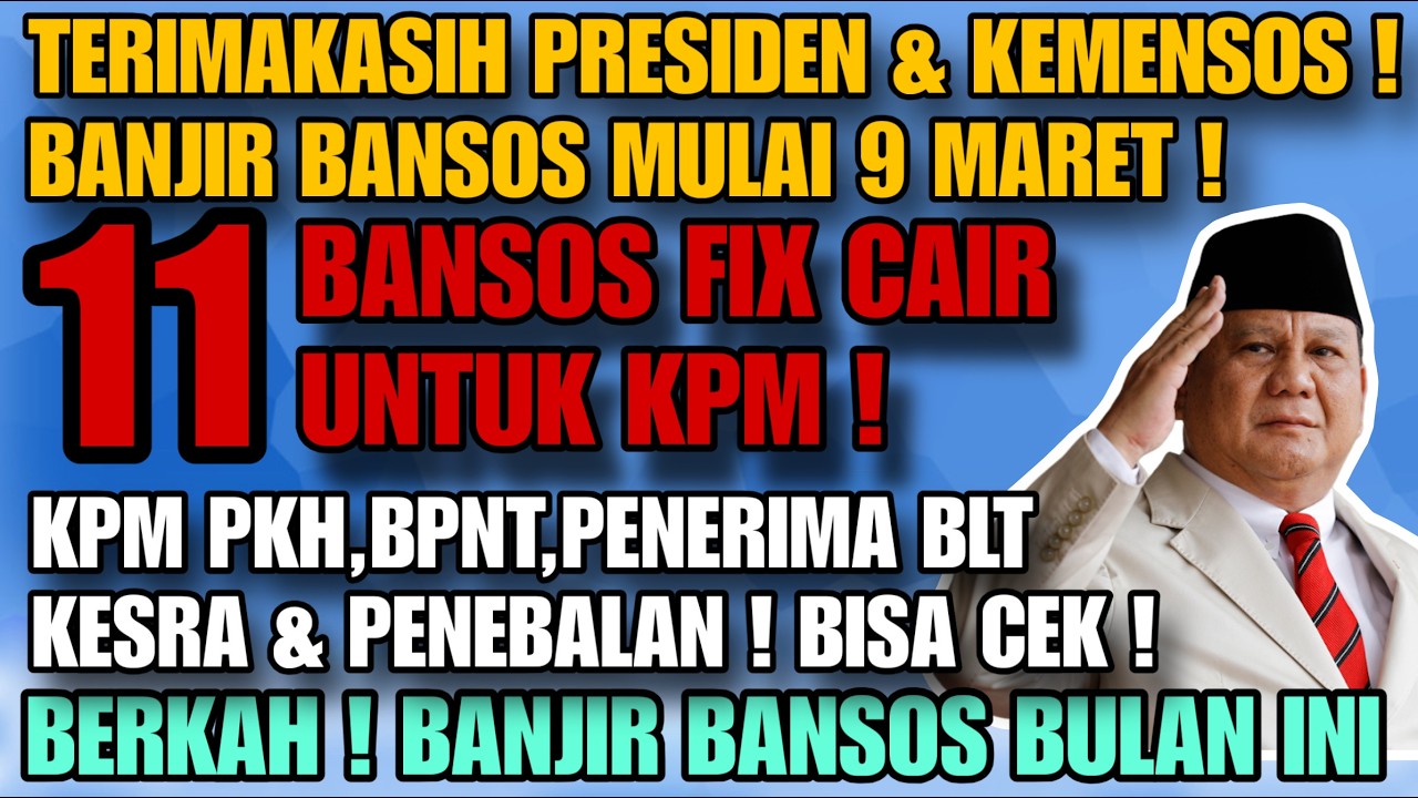 TERIMAKASIH PAK PRESIDEN ! 11 BANSOS SIAP CAIR MULAI SENIN ! BANJIR BANSOS UNTUK KPM JELANG LEBARAN