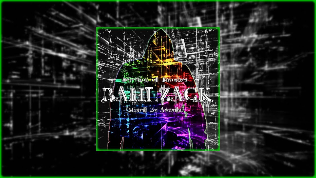 Bahlzack - Selection of Favorites (Mixed By Awayda)
