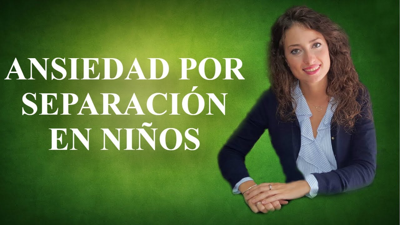 ANSIEDAD POR SEPARACIÓN EN NIÑOS - PSICOABREU