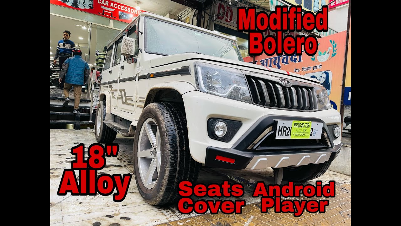 Modified Bolero 2020 | Bolero android player | Bolero 18 inch alloy wheels | Bolero seats cover