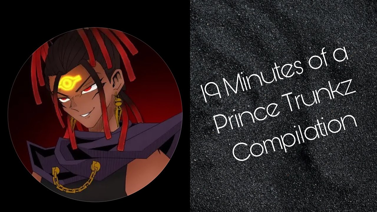 19 Minutes of a Prince Trunkz Compilation