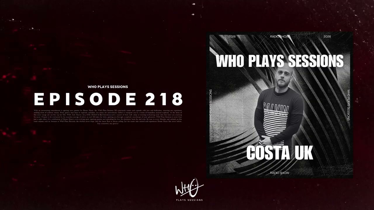 Wh0 Plays Sessions Episode 218: Costa UK In The Mix - House & Tech House DJ Mix!