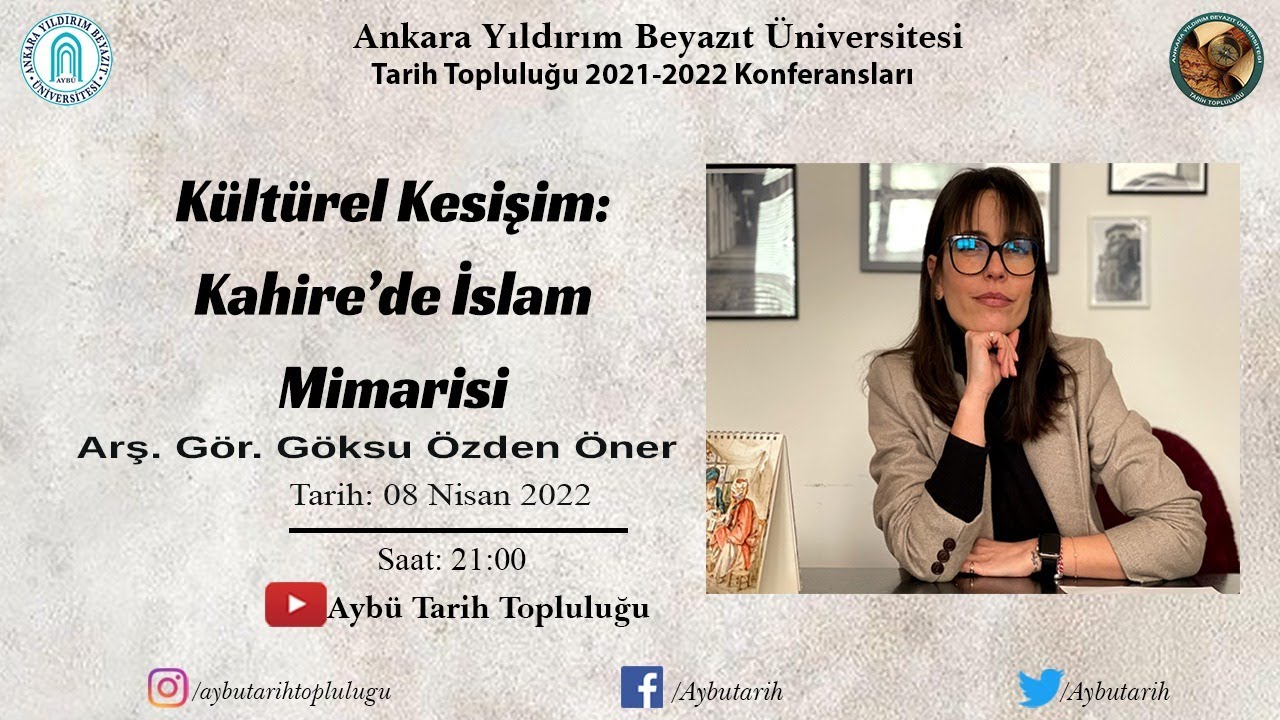Arş. Gör. Göksu Özden Öner - Kültürel Kesişim: Kahire'de İslam Mimarisi