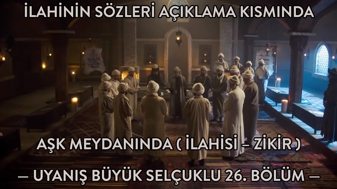 Aşk Meydanında İlahisi  &ndash; ZİKİR ( Uyanış B&uuml;y&uuml;k Sel&ccedil;uklu 26. B&ouml;l&uuml;m ) &ndash;  Mehmet &Ouml;ncel