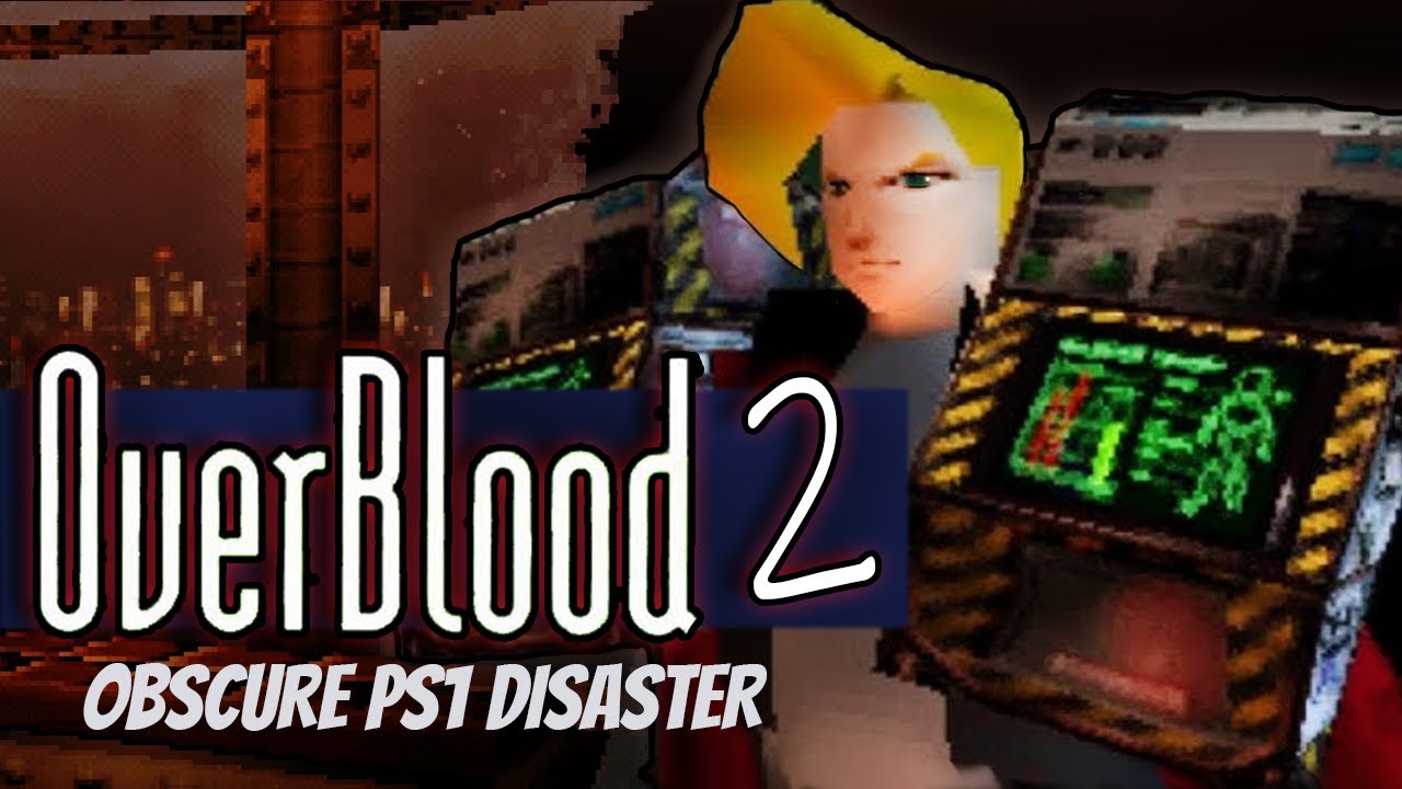 OverBlood 2 Was Doomed from the Start