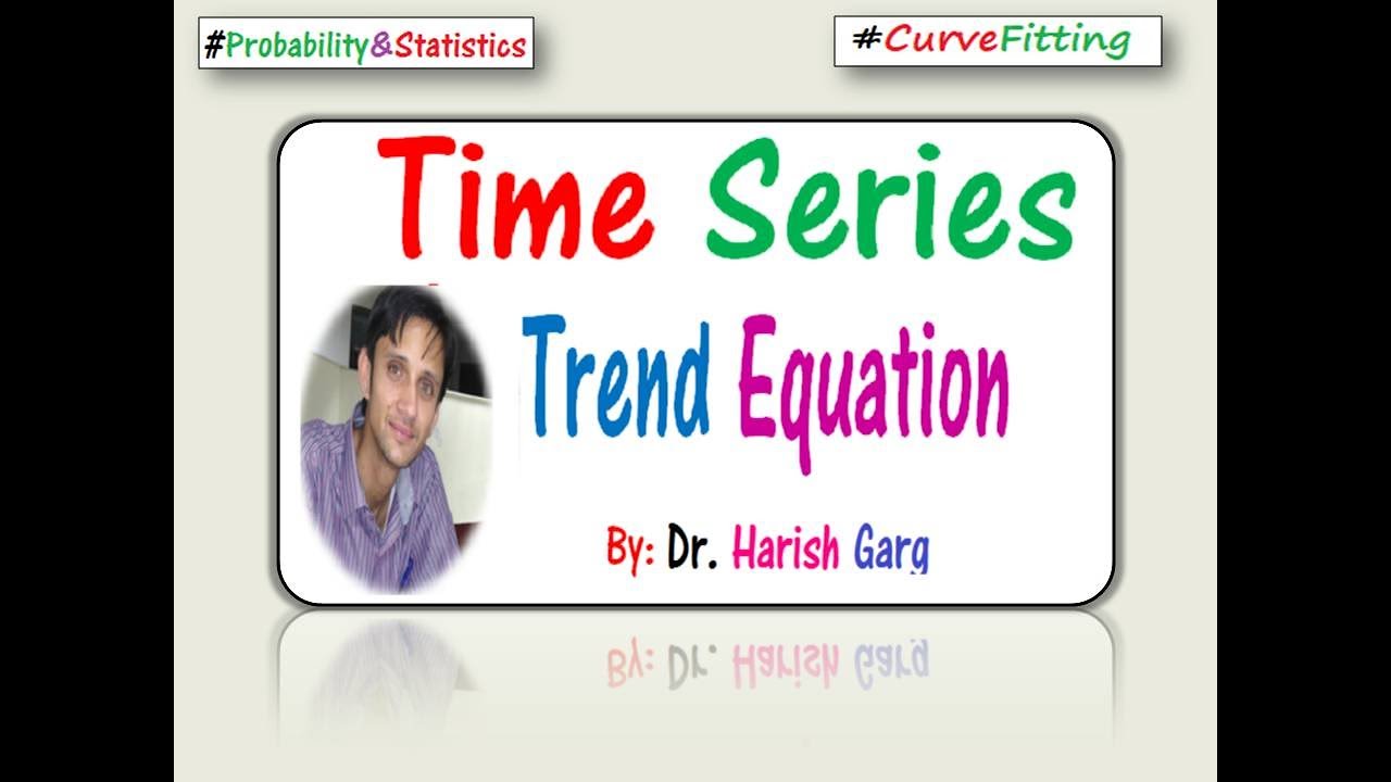 Lecture #4: Compute Trend Equations and Values | Time Series