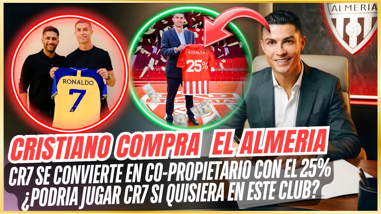 🚨BREAKING: CRISTIANO RONALDO COMPRA el 25% de U.D ALMERIA de ESPAÑA 🤩 ¿PODRÍA JUGAR CR7 en ALMERÍA?