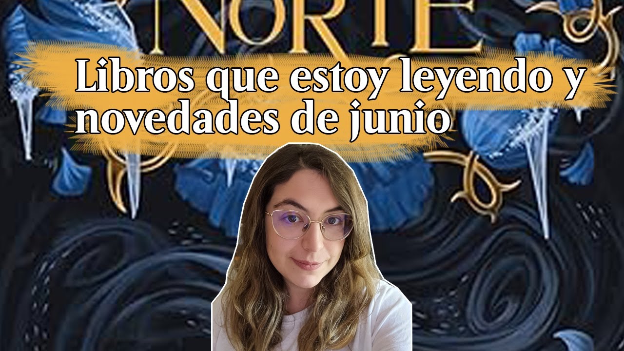 Libros que estoy leyendo y NOVEDADES JUNIO ✨