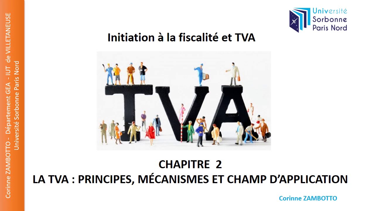 COURS DE FISCALITÉ - GEA - PRINCIPES ET MÉCANISMES DE LA TVA  - Vidéo 2.1