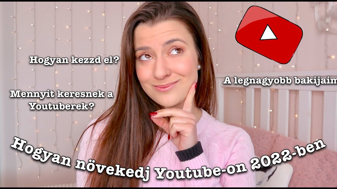 Hogyan N&ouml;vekedj A Youtube-on 2022-ben?😎🎥📈 F&oacute;nagy Kitti