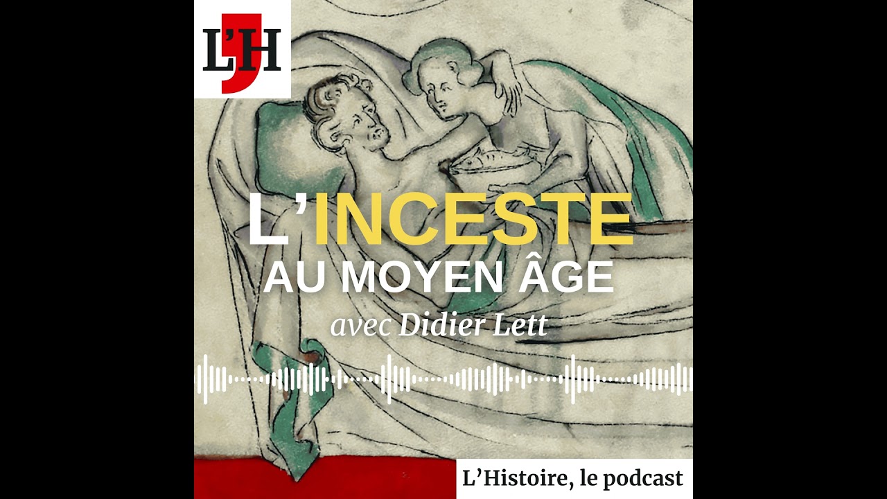L'inceste au Moyen Age, avec Didier Lett
