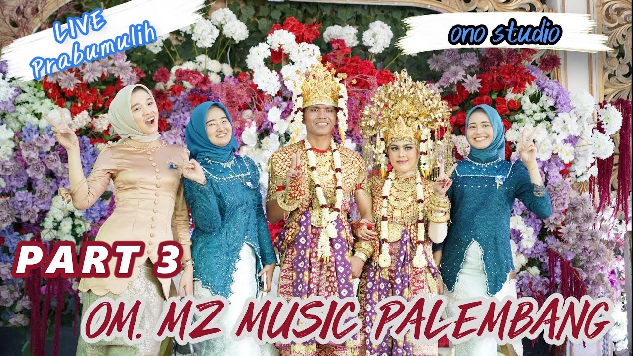 PART 3 -  OM MZ MUSIK 99 PALEMBANG - WEDDING 
