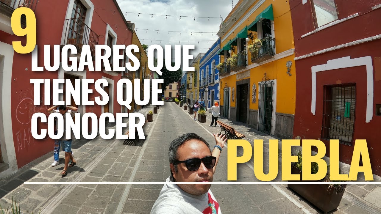 9 Lugares que tienes que conocer en PUEBLA, Puebla