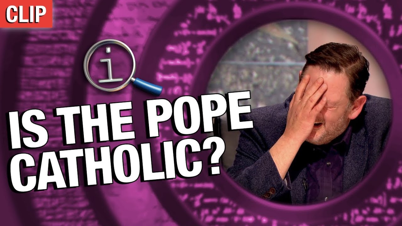 QI | Is The Pope Catholic?