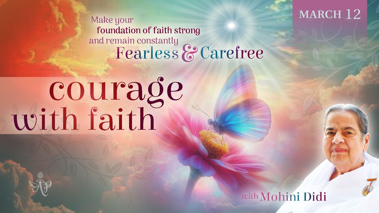 March 12, 2026 - Mohini Didi - Courage with Faith