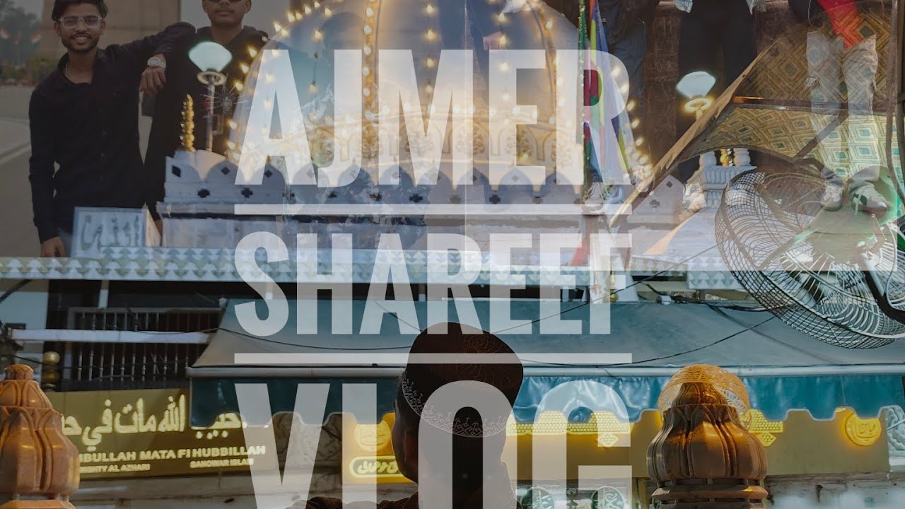 Ajmer shareef vlog 🙌🫶