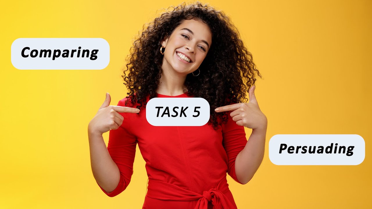 CELPIP TASK 5 - Compare and Persuade