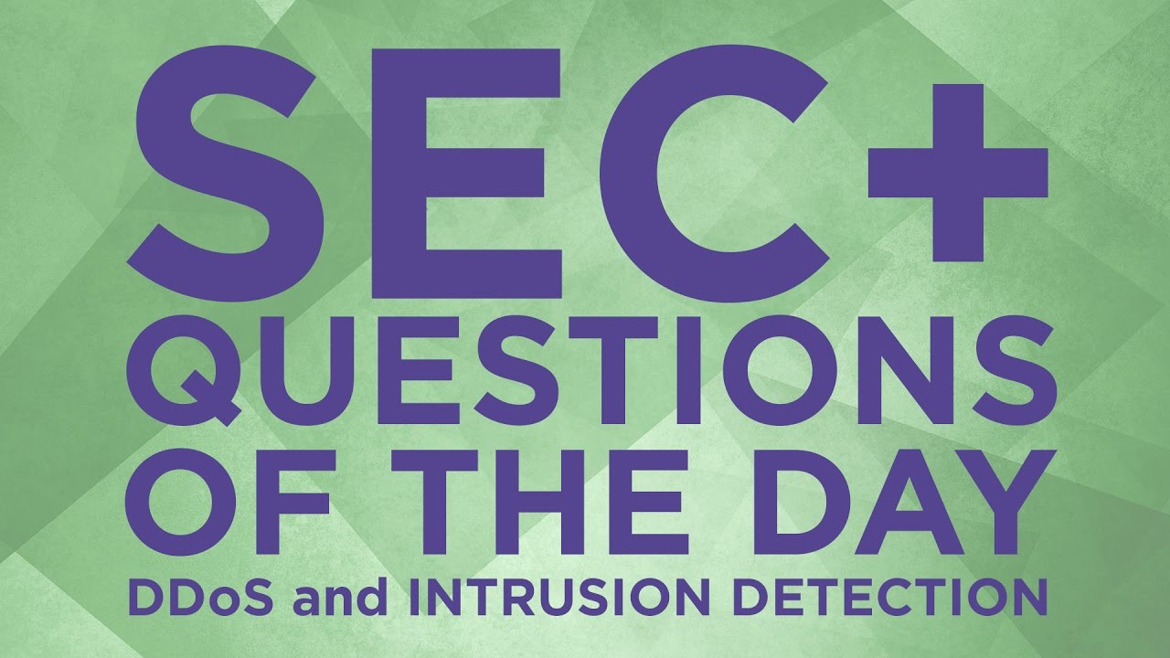 Security+ Practice Questions of the Day from IT Dojo - #3 - DDoS and Intrusion Detection