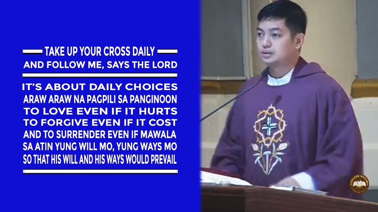 Timeless Wisdom | Homily | Take Up Your Cross Daily | Thur After Ash Wednesday|Fr Jerone Geronimo OP