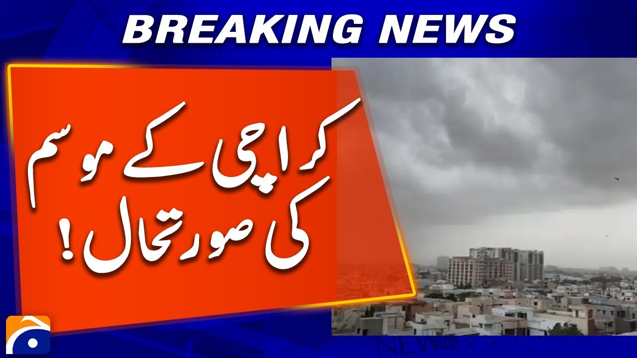 Weather in Karachi Today &mdash; Sky, Temperature & Forecast Update | Geo News