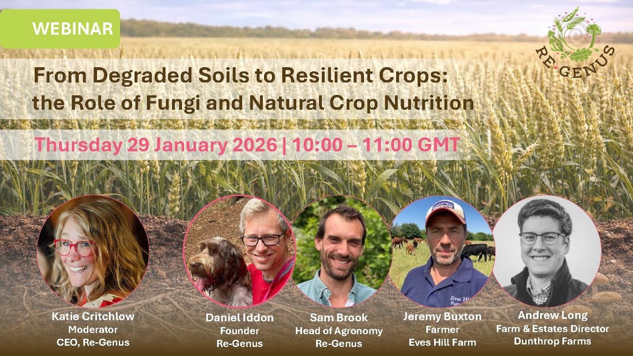 Re-Genus Agriculture Webinar: The Role of Fungi and Natural Crop Nutrition