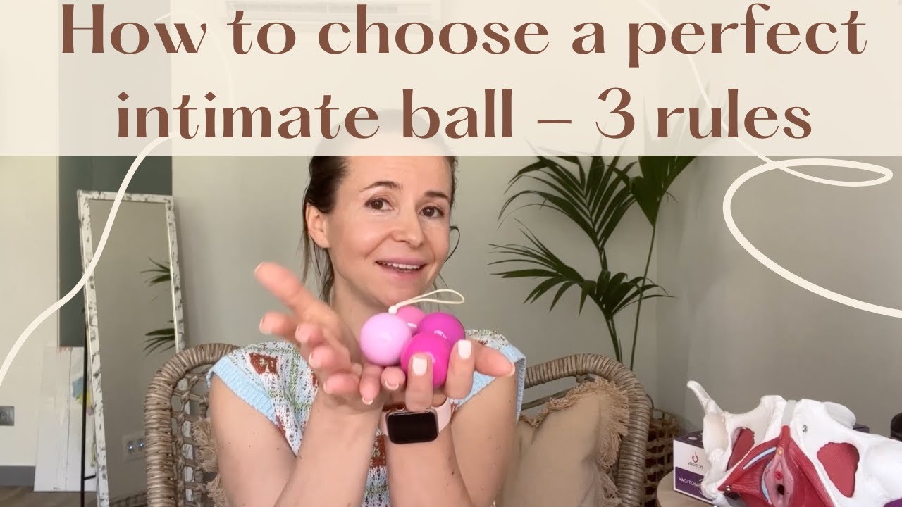 Intimate balls&hellip; 3 rules on how to choose the perfect ones for you