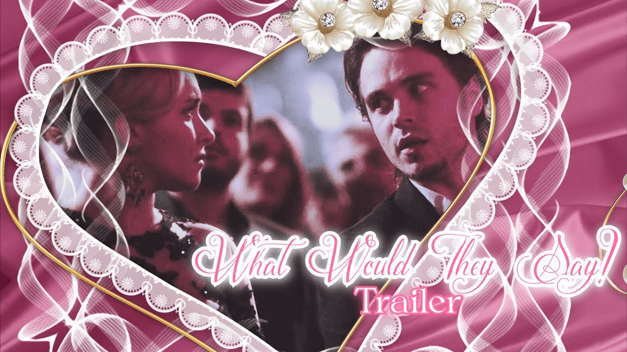 What Would They Say?: Trailer
