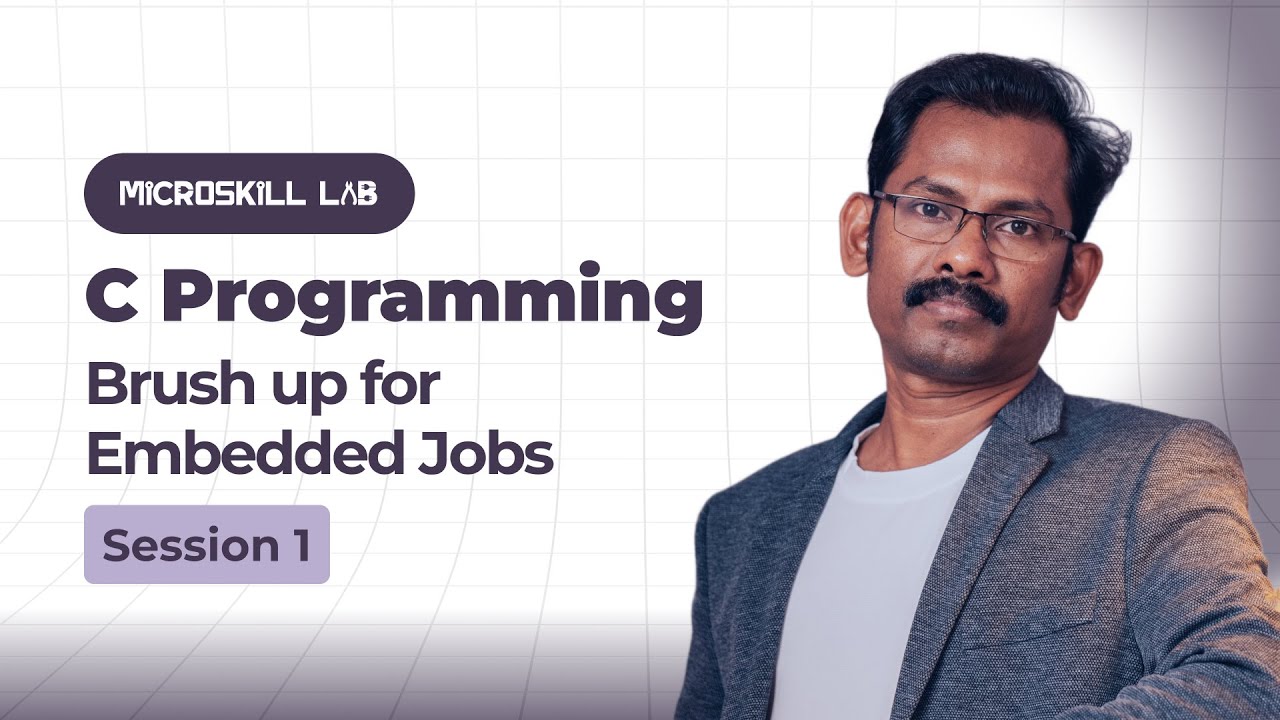 C Programming Brush Up for Embedded Jobs | Session 1