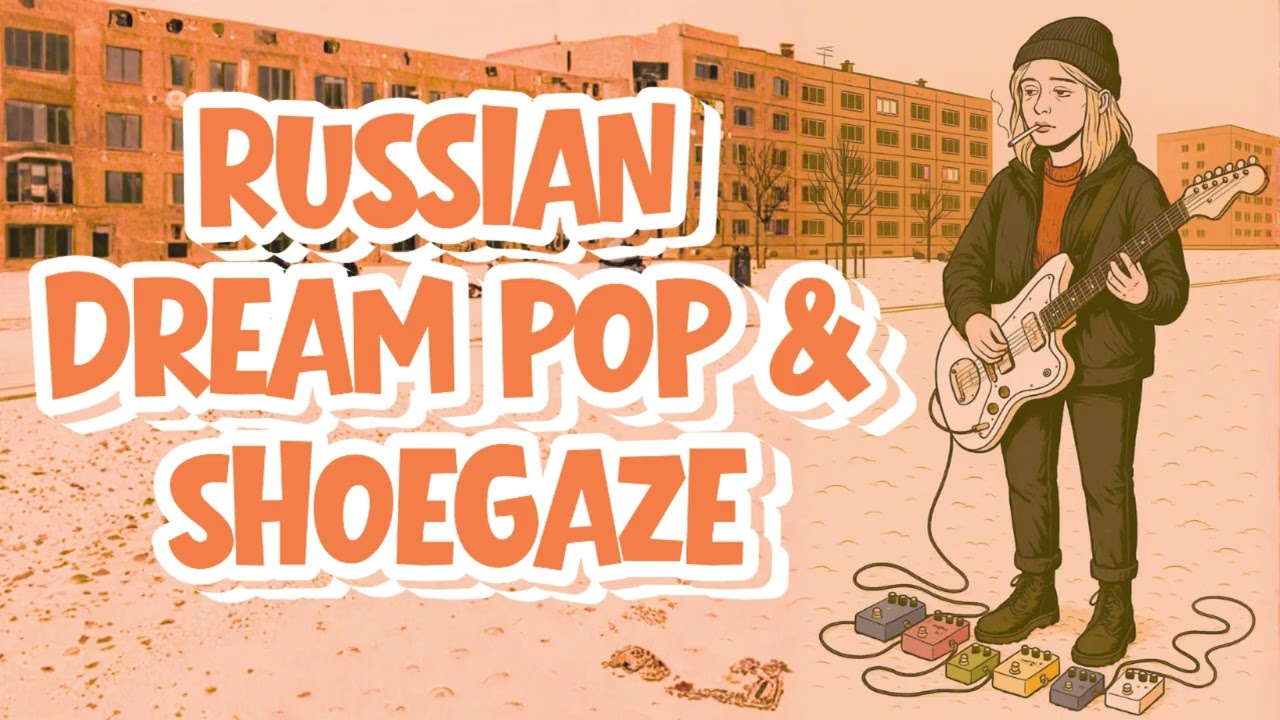 Russian Dream Pop & Shoegaze Vol. I  — Moscow In Minor