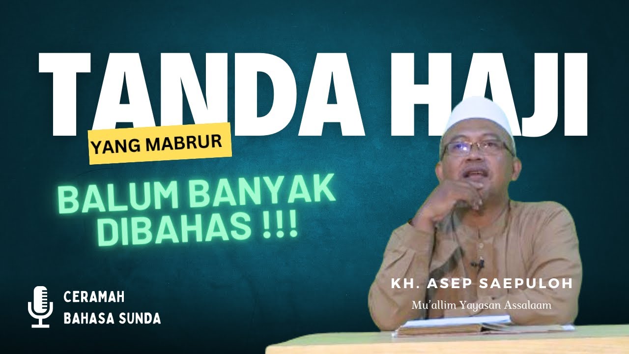 Tanda Kemabruran Haji | KH. Asep Saepuloh | Bahasa Sunda  [Assalaam TVID]
