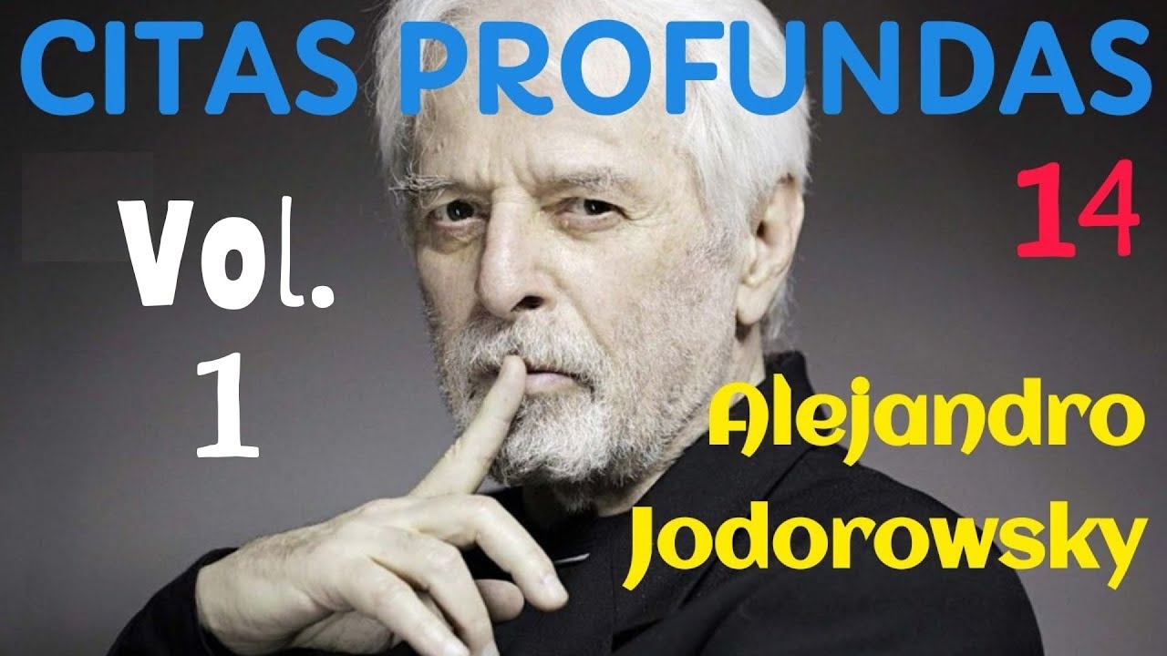 Alejandro Jodorowsky: 14 Citas Profundas (narradas) 🎙 [ Volumen #1 ] | Frases Potentes ✒