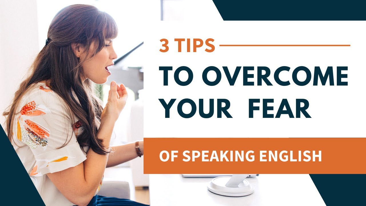 3 Tips To Overcome Fear of Speaking English