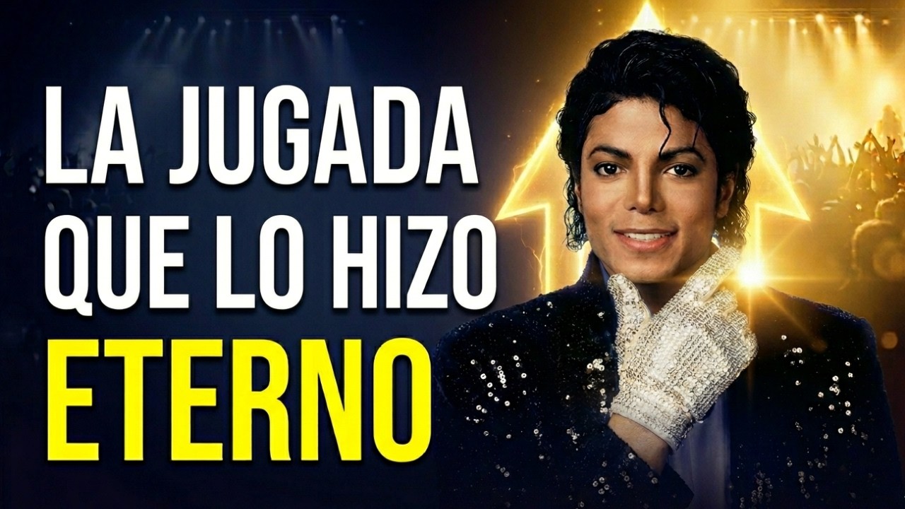 “LA JUGADA MILLONARIA QUE HIZO A MICHAEL JACKSON ETERNO”