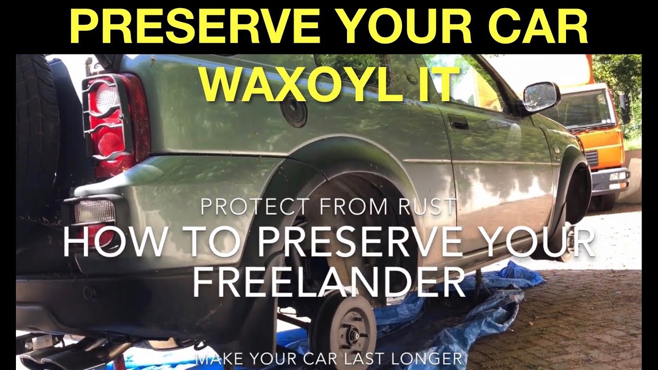 How to Preserve your Freelander - Protect from Rust - Make it Live Longer!