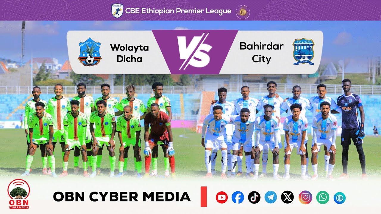 #CBE_Piriimiyeer Liigii Itiyoophiyaa#ሲቢኢ_ኢትዮጵያ ፕሪሚዬር ሊግ || Wolayita Dicha vs Bahirdar City