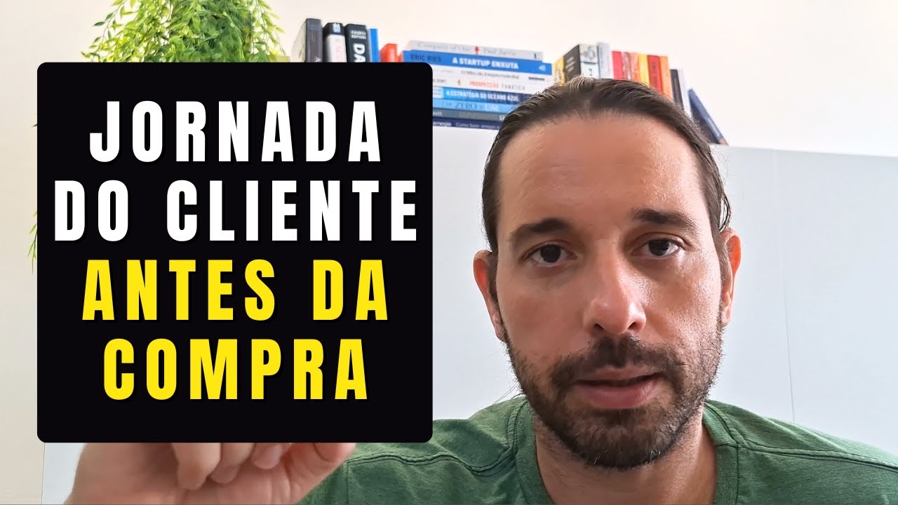 Como Mapear a Jornada do Cliente Antes da Primeira Compra