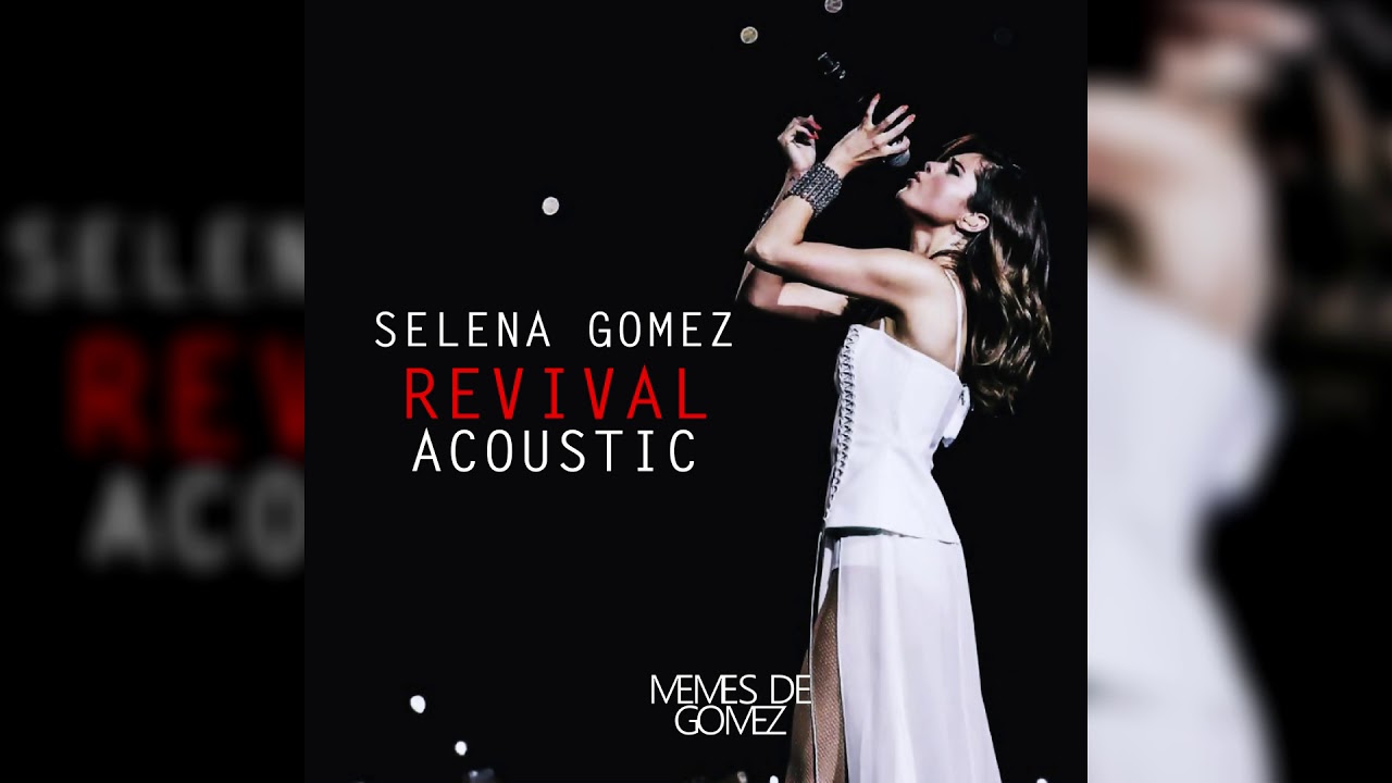 Selena Gomez - Revival (acoustic)
