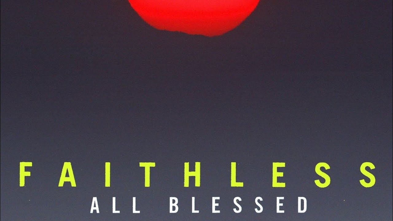 Faithless - All Blessed (Deluxe) (2021)