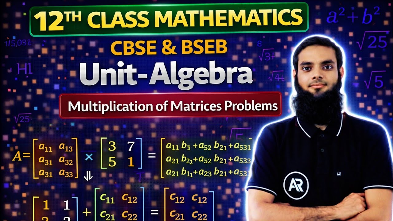 Multiplication of Matrices Problems 12th 16 February 2026