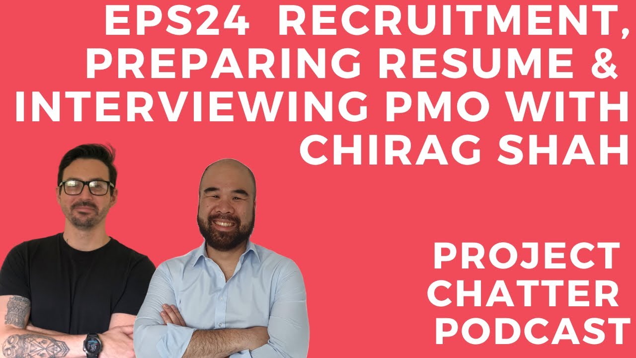 S1E24: Recruitment, Preparing Interviews for PMO with Chirag Shah