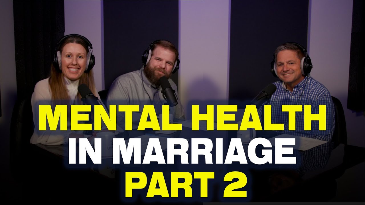 Mental Health & Marriage - Part 2: Anxiety & Depression // Guest: Tony Boer