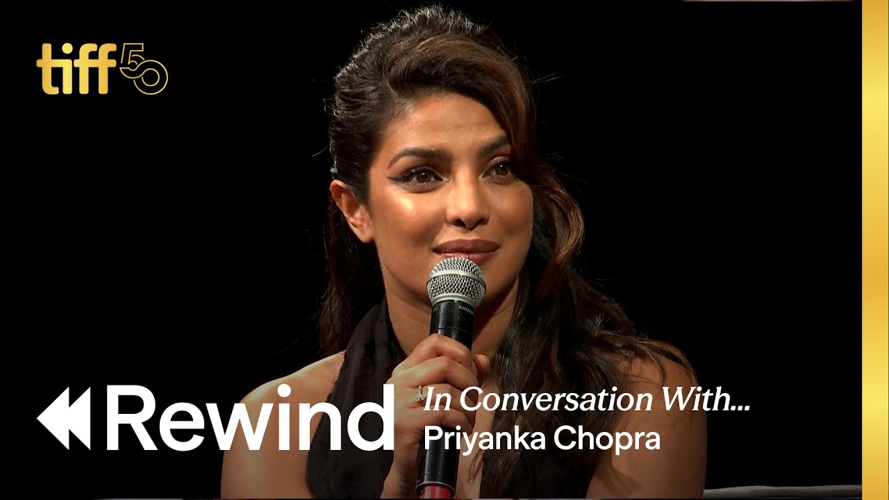 Priyanka Chopra | In Coversation With (2017) | TIFF REWIND