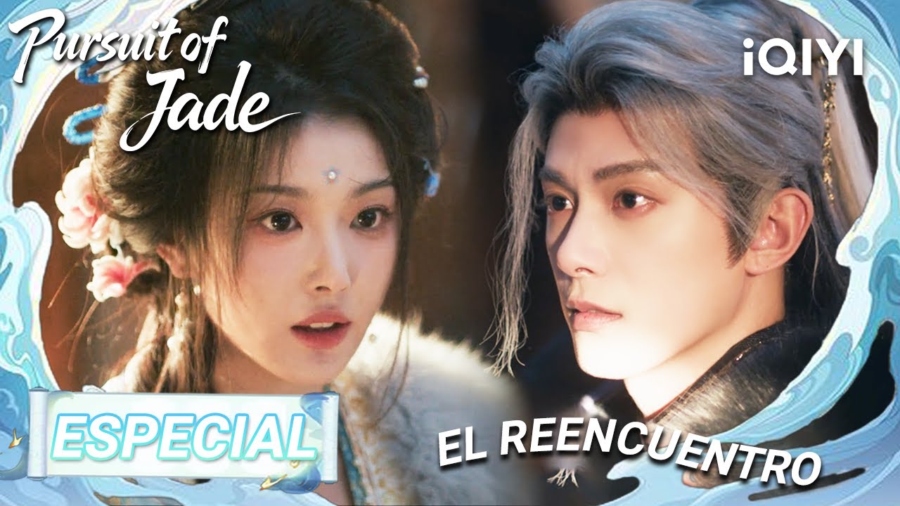 【ESPECIAL】Pt.1: ¿El reencuentroserá un sueño o una pesadilla?👀 | En Busca del Jade | iQIYI Spanish