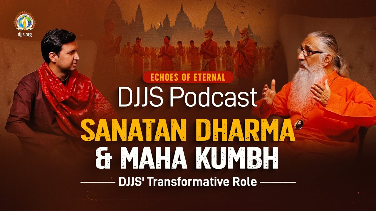 DJJS Podcast | Sanatan Dharma & MahaKumbh | Conversation with Swami Narendranand Ji #EchoesOfEternal