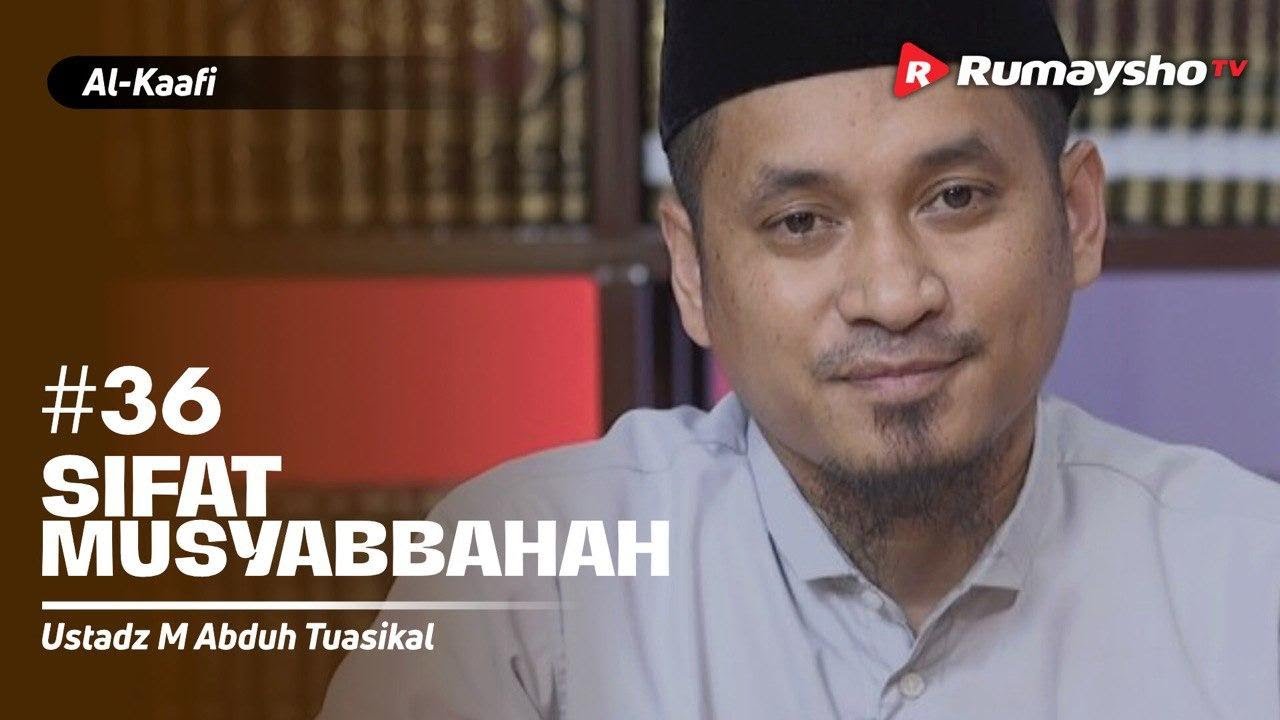 Kitab Al Kaafi Sesi #36: Sifat Musyabbahah - Ustadz M Abduh Tuasikal