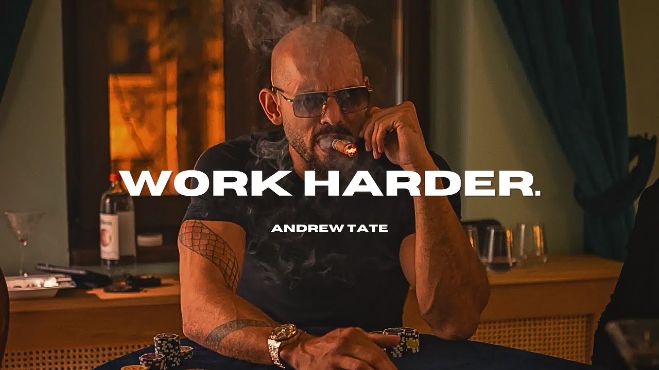 Andrew Tate | Work Harder ~ Motivational Speech
